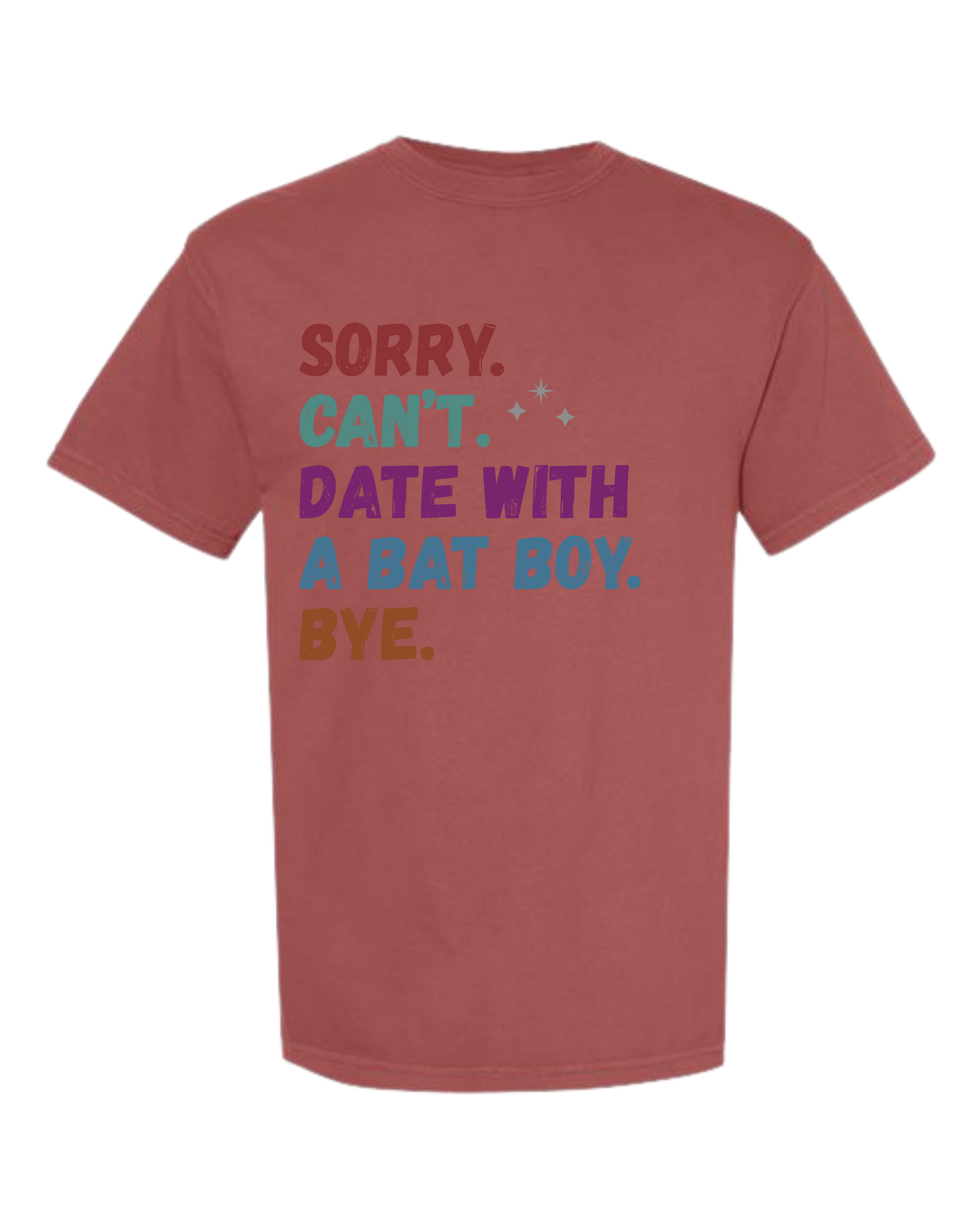 Sorry. Can't. Date With A Bat Boy. Bye. - Comfort Colors - Heavyweight Unisex Tee - Yellows, Oranges, Reds