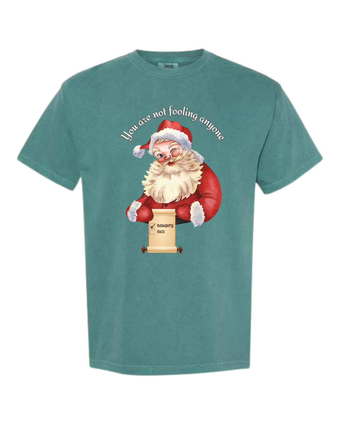 You Are Not Fooling Anyone - Comfort Colors - Heavyweight Unisex Tee - Greens