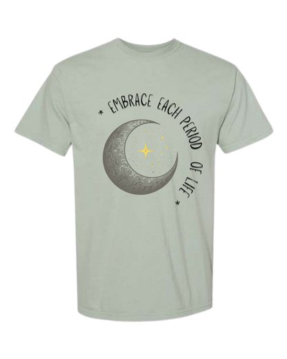 Embrace Each Period of Life - Comfort Colors - Heavyweight Unisex Tee - Greens
