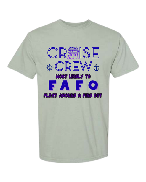 Cruise Crew Most Likely to FAFO Float Around & Find Out - Comfort Colors - Heavyweight Unisex Tee - Greens