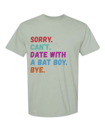 Sorry. Can't. Date With A Bat Boy. Bye. - Comfort Colors - Heavyweight Unisex Tee - Greens