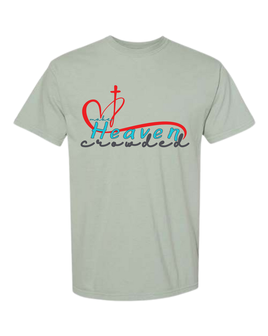 Make Heaven Crowded - Comfort Colors - Heavyweight Unisex Tee - Greens