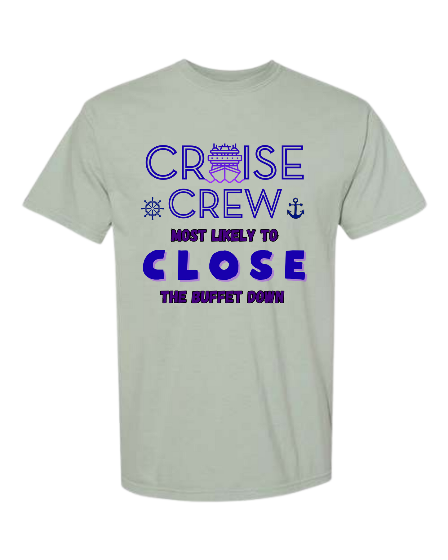 Cruise Crew Most Likely to Close the Buffet Down - Comfort Colors - Heavyweight Unisex Tee - Greens