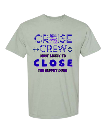 Cruise Crew Most Likely to Close the Buffet Down - Comfort Colors - Heavyweight Unisex Tee - Greens