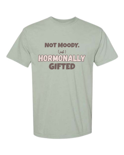 Not Moody. (just) Hormonally Gifted - Comfort Colors - Heavyweight Unisex Tee - Greens