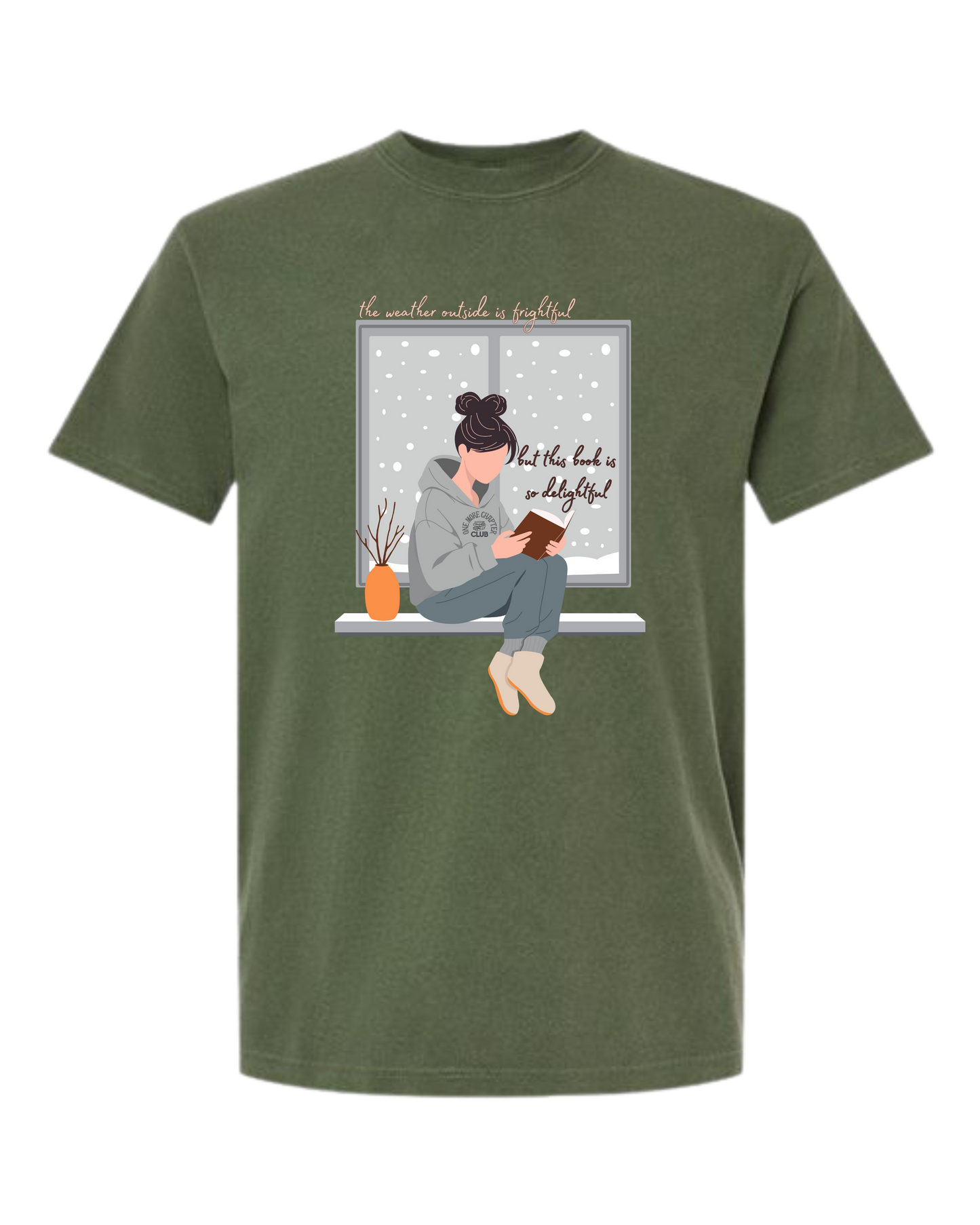 The Weather Outside is Frightful - Comfort Colors - Heavyweight Unisex Tee - Greens