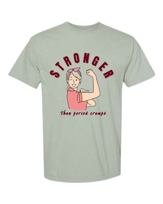 Stronger Than Period Cramps - Comfort Colors - Heavyweight Unisex Tee - Greens