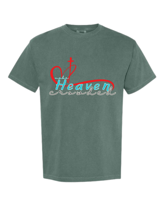 Make Heaven Crowded - Comfort Colors - Heavyweight Unisex Tee - Greens