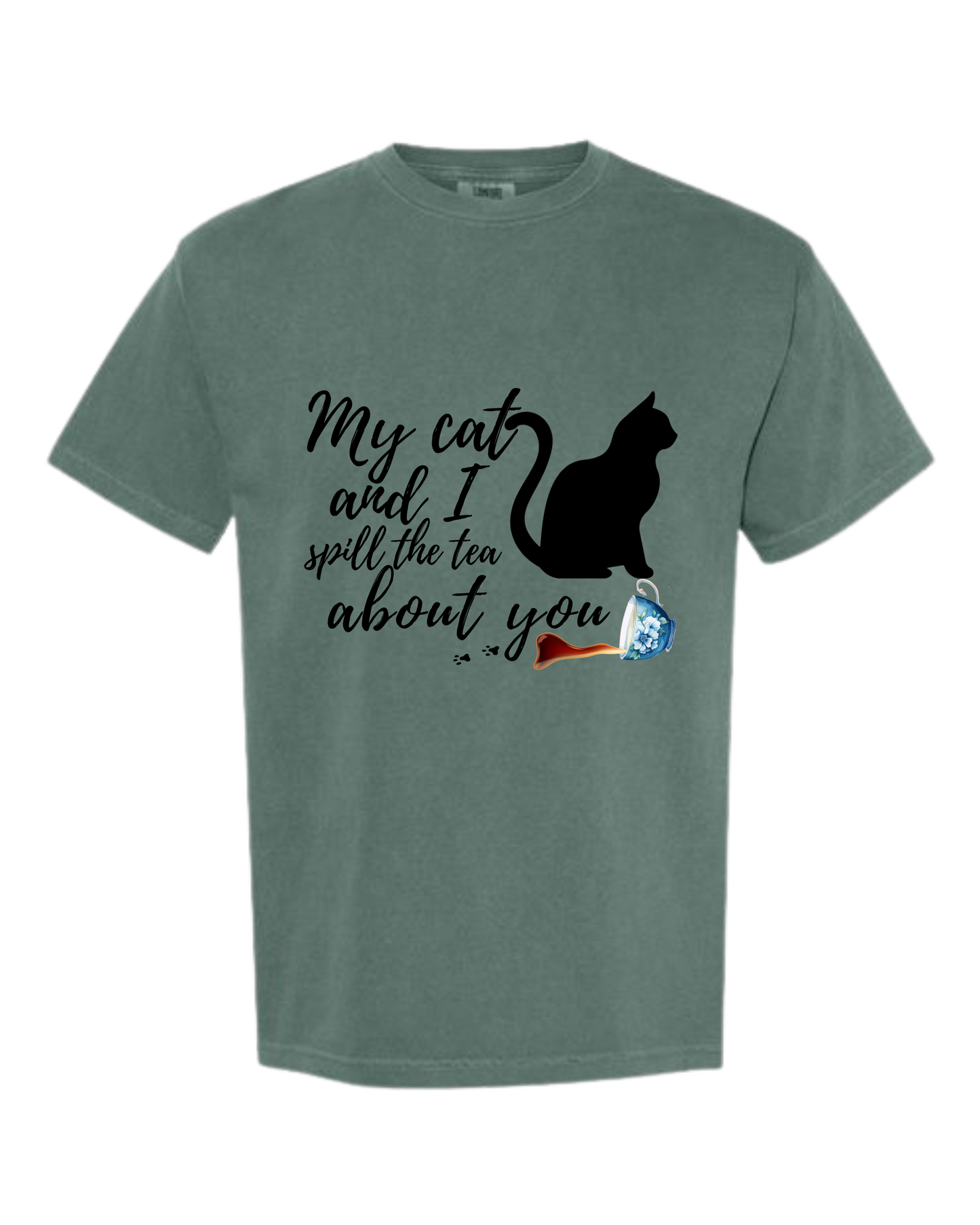 My Cat and I spill the tea about you - Comfort Colors - Heavyweight Unisex Tee - Greens