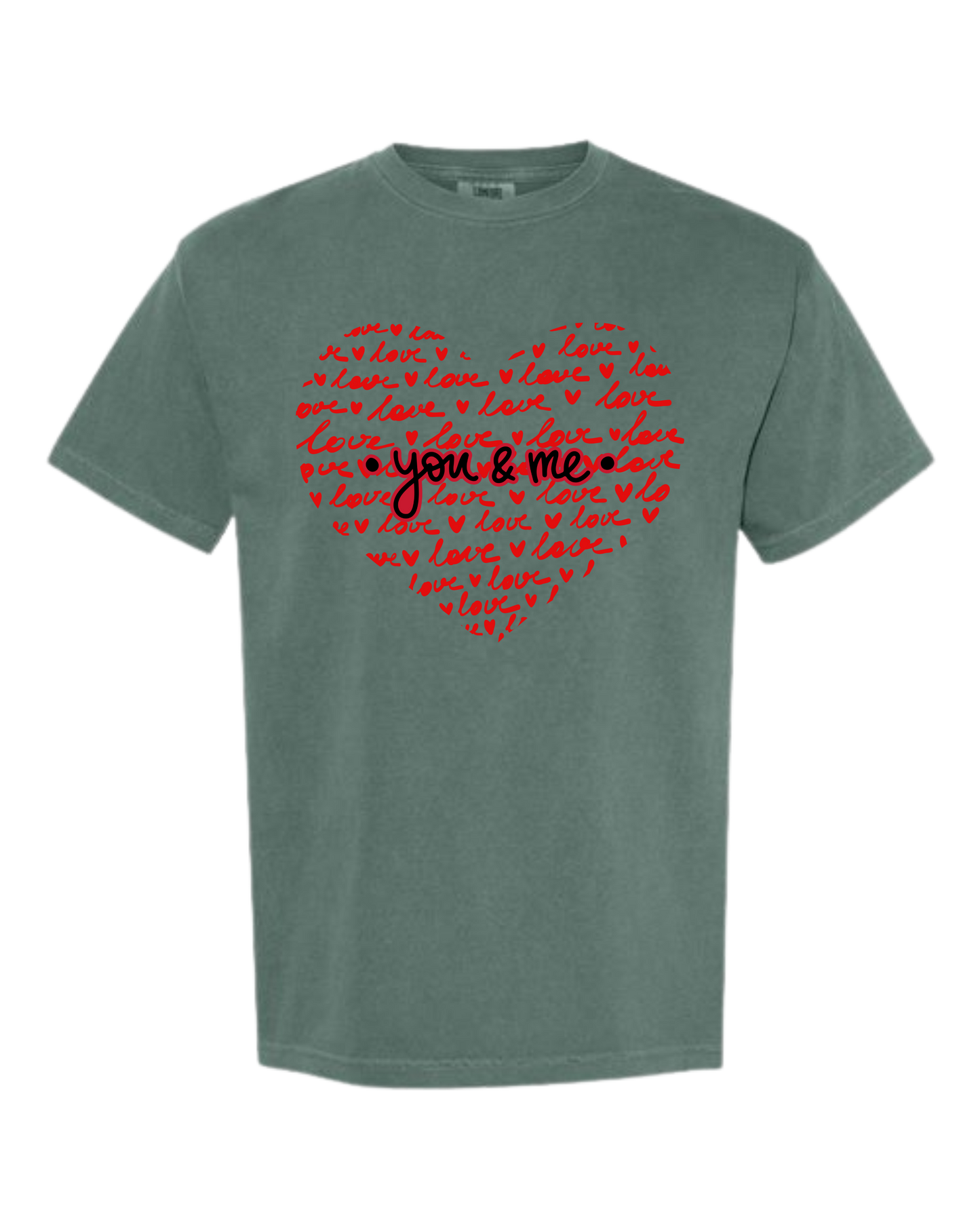 You & Me - Comfort Colors - Heavyweight Unisex Tee - Greens