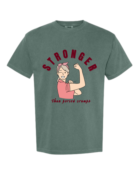 Stronger Than Period Cramps - Comfort Colors - Heavyweight Unisex Tee - Greens