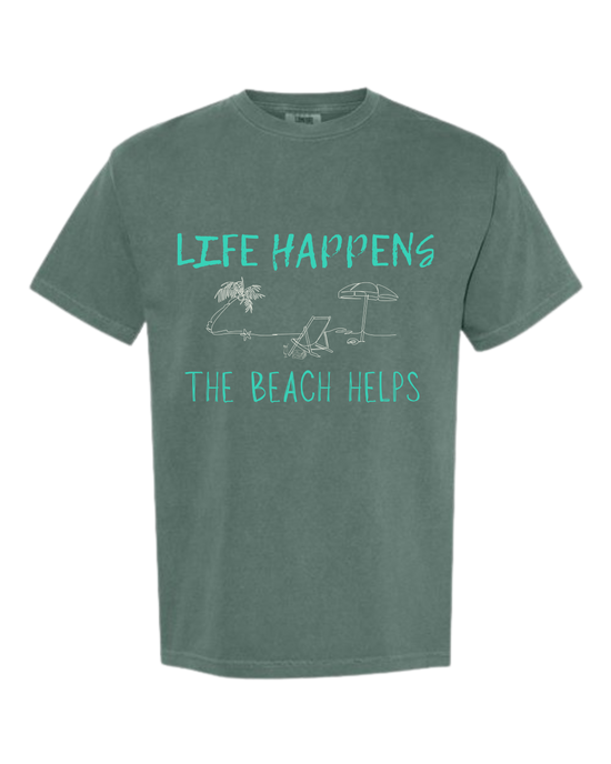Life Happens The Beach Helps - Comfort Colors - Heavyweight Unisex Tee - Greens