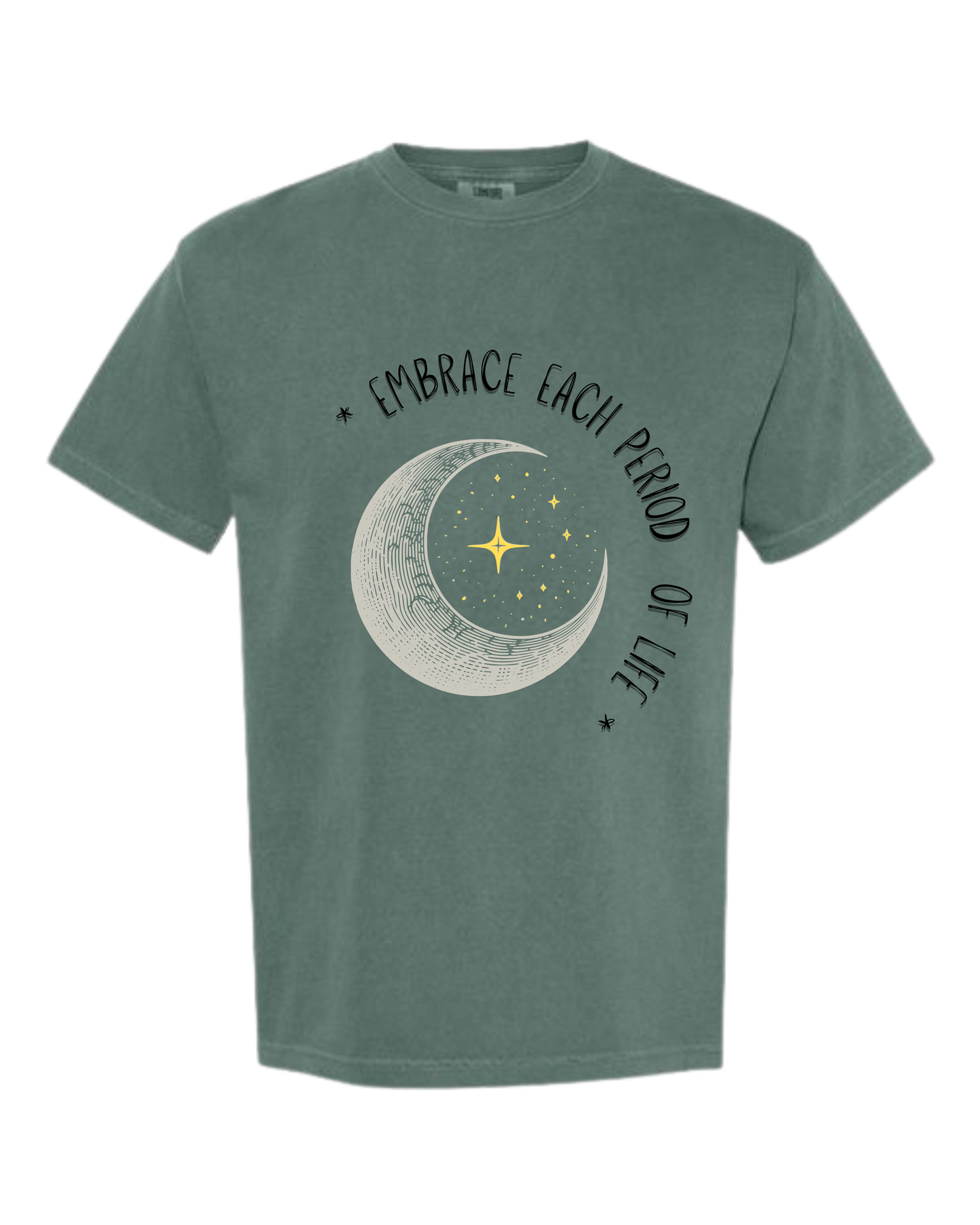 Embrace Each Period of Life - Comfort Colors - Heavyweight Unisex Tee - Greens