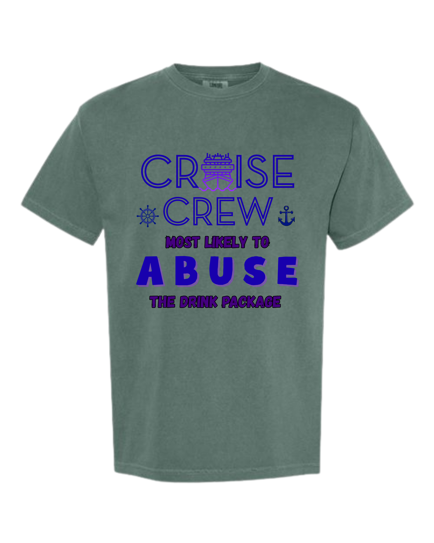 Cruise Crew Most Likely to Abuse the Drink Package - Comfort Colors - Heavyweight Unisex Tee - Greens