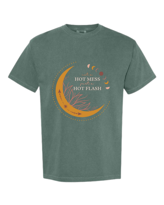 Not A Hot Mess Just A Hot Flash - Comfort Colors - Heavyweight Unisex Tee - Greens