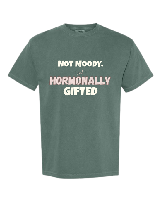 Not Moody. (just) Hormonally Gifted - Comfort Colors - Heavyweight Unisex Tee - Greens