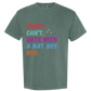 Sorry. Can't. Date With A Bat Boy. Bye. - Comfort Colors - Heavyweight Unisex Tee - Greens