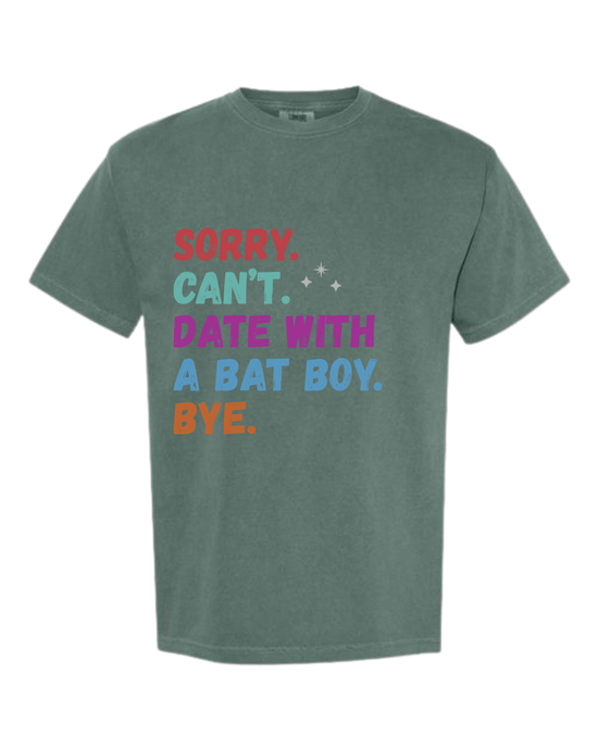 Sorry. Can't. Date With A Bat Boy. Bye. - Comfort Colors - Heavyweight Unisex Tee - Greens