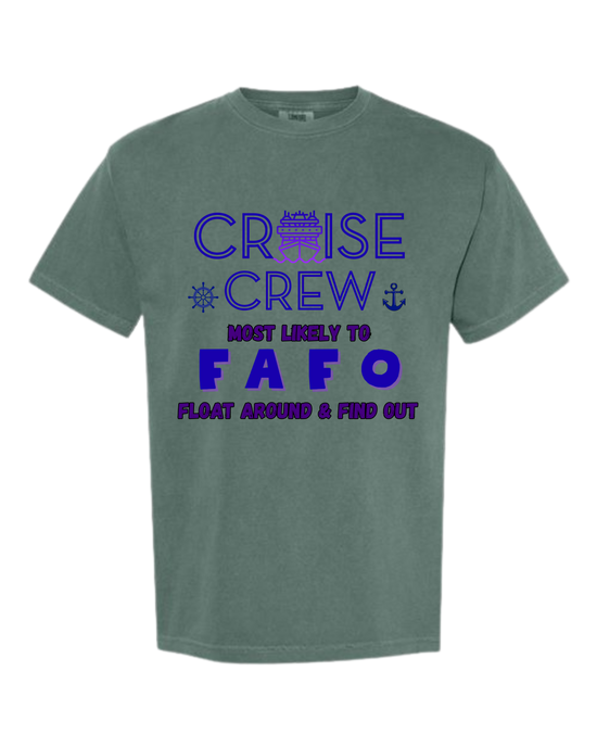 Cruise Crew Most Likely to FAFO Float Around & Find Out - Comfort Colors - Heavyweight Unisex Tee - Greens