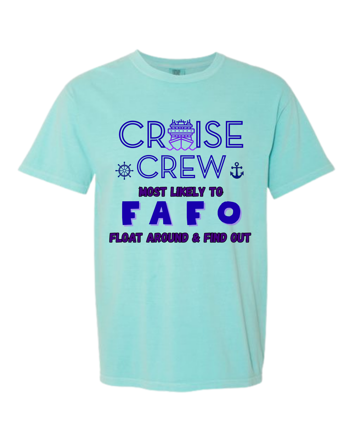 Cruise Crew Most Likely to FAFO Float Around & Find Out - Comfort Colors - Heavyweight Unisex Tee - Greens
