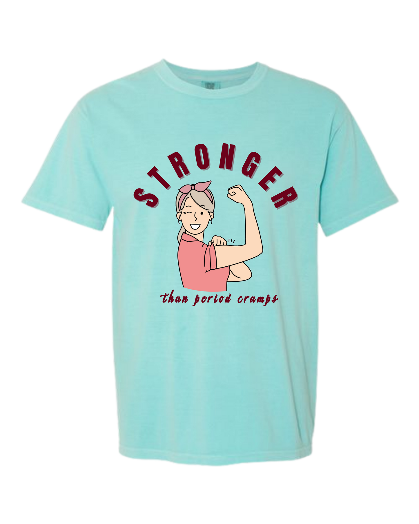 Stronger Than Period Cramps - Comfort Colors - Heavyweight Unisex Tee - Greens