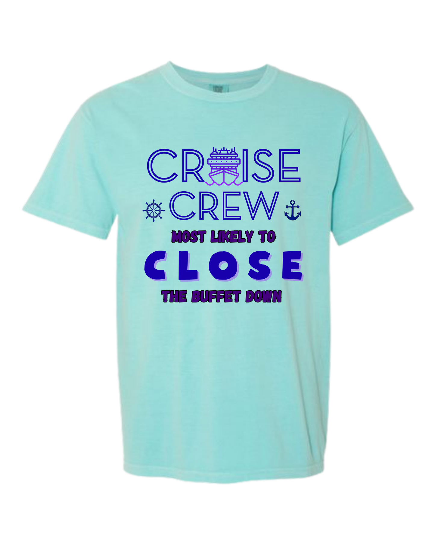 Cruise Crew Most Likely to Close the Buffet Down - Comfort Colors - Heavyweight Unisex Tee - Greens