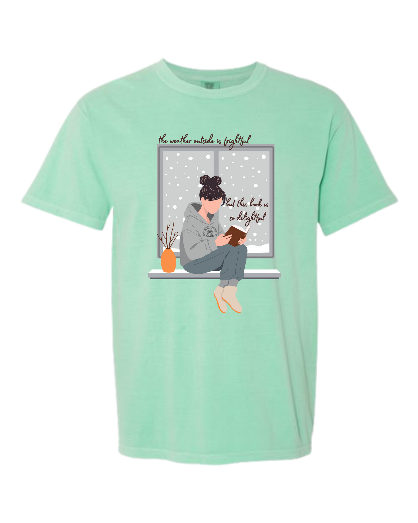 The Weather Outside is Frightful - Comfort Colors - Heavyweight Unisex Tee - Greens