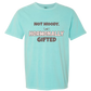 Not Moody. (just) Hormonally Gifted - Comfort Colors - Heavyweight Unisex Tee - Greens