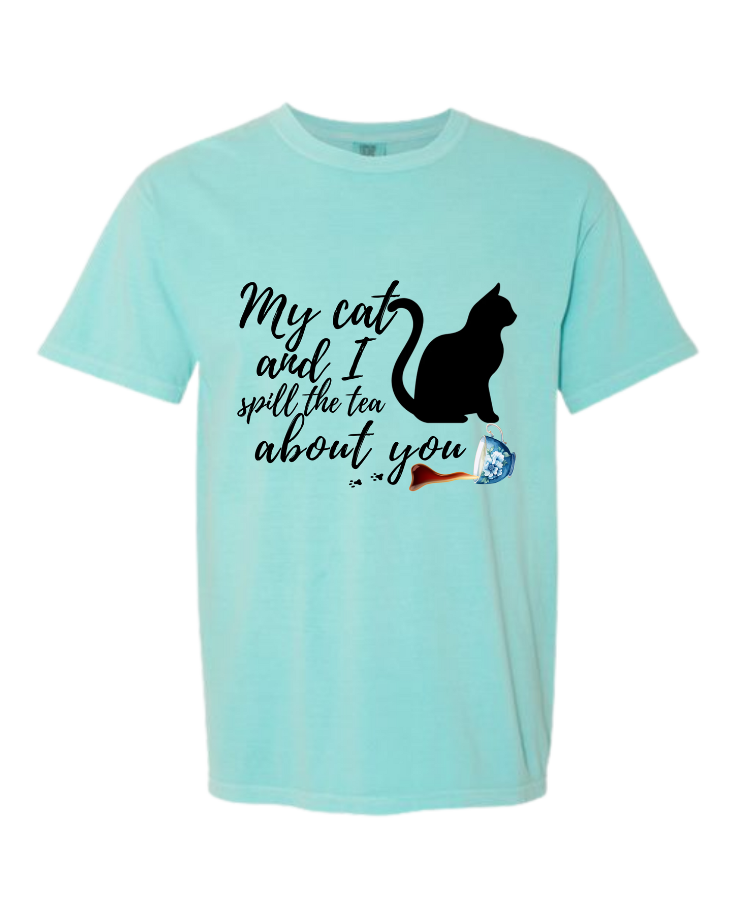 My Cat and I spill the tea about you - Comfort Colors - Heavyweight Unisex Tee - Greens