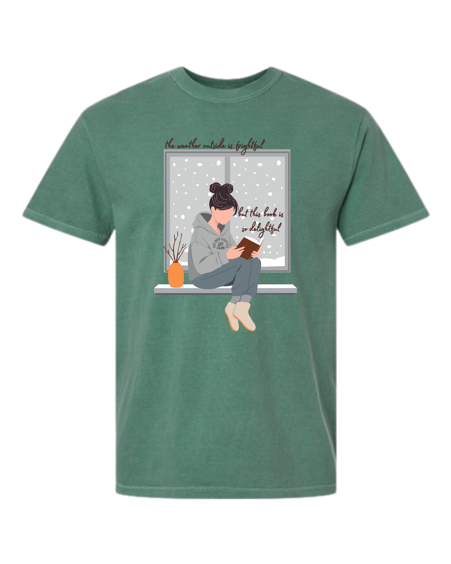 The Weather Outside is Frightful - Comfort Colors - Heavyweight Unisex Tee - Greens