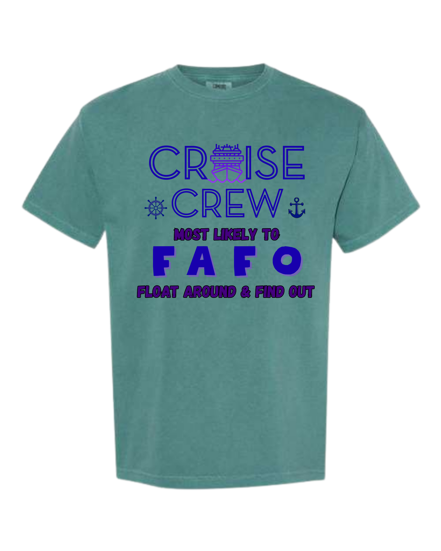 Cruise Crew Most Likely to FAFO Float Around & Find Out - Comfort Colors - Heavyweight Unisex Tee - Greens