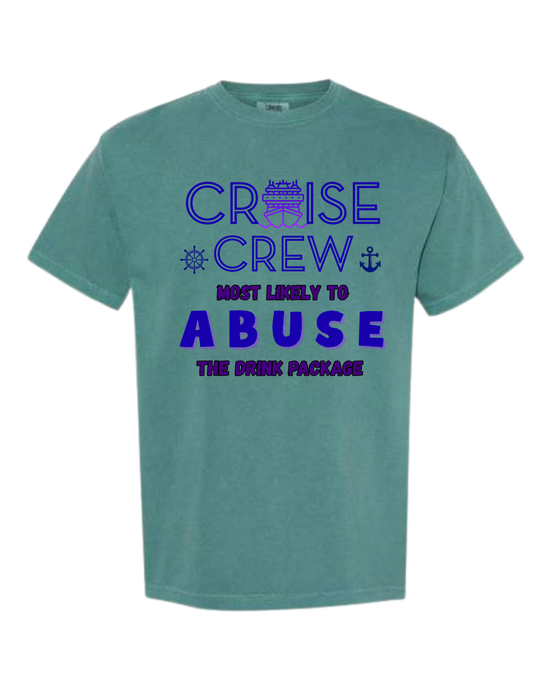 Cruise Crew Most Likely to Abuse the Drink Package - Comfort Colors - Heavyweight Unisex Tee - Greens