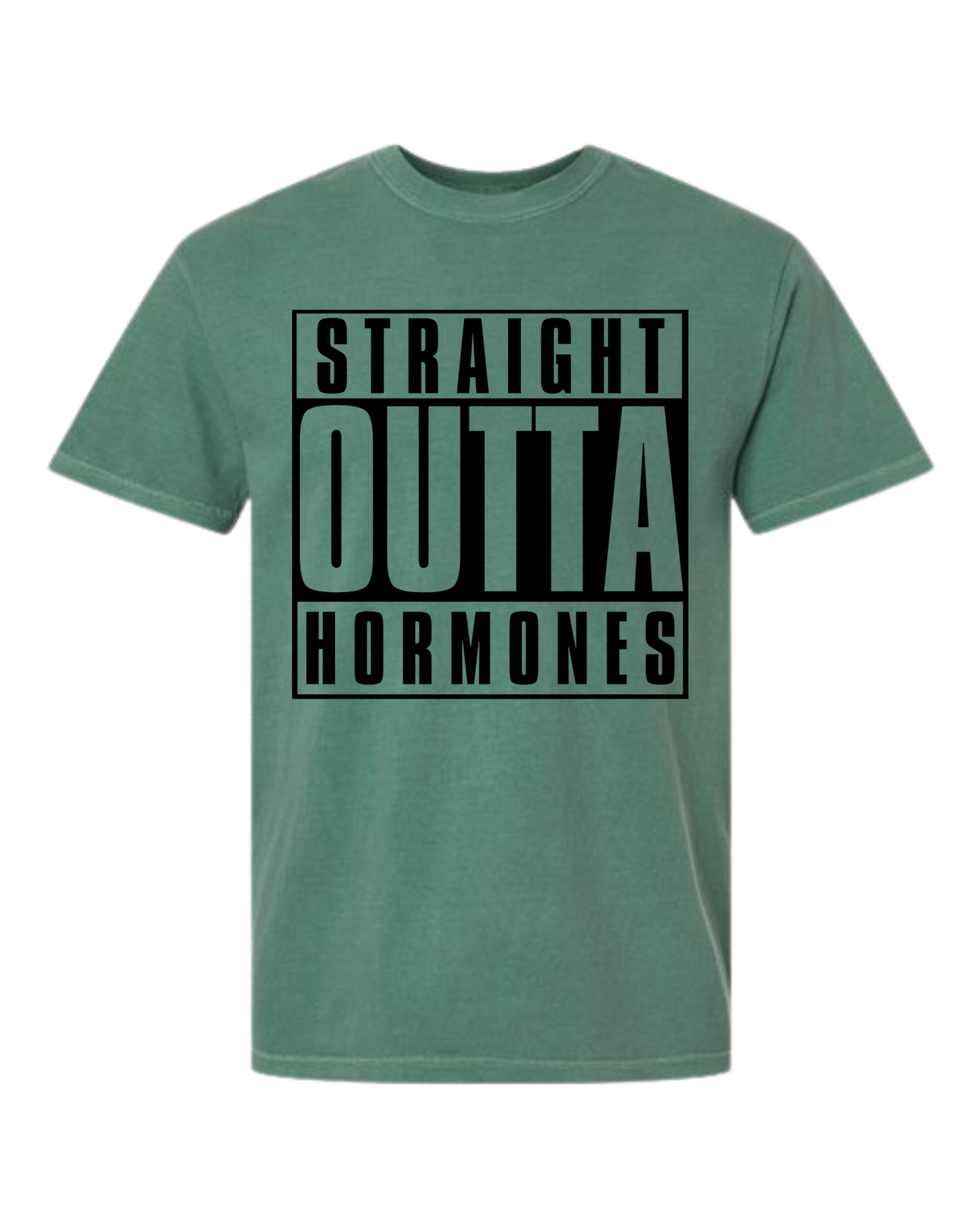 Straight Outta Hormones - Comfort Colors - Heavyweight Unisex Tee - Greens