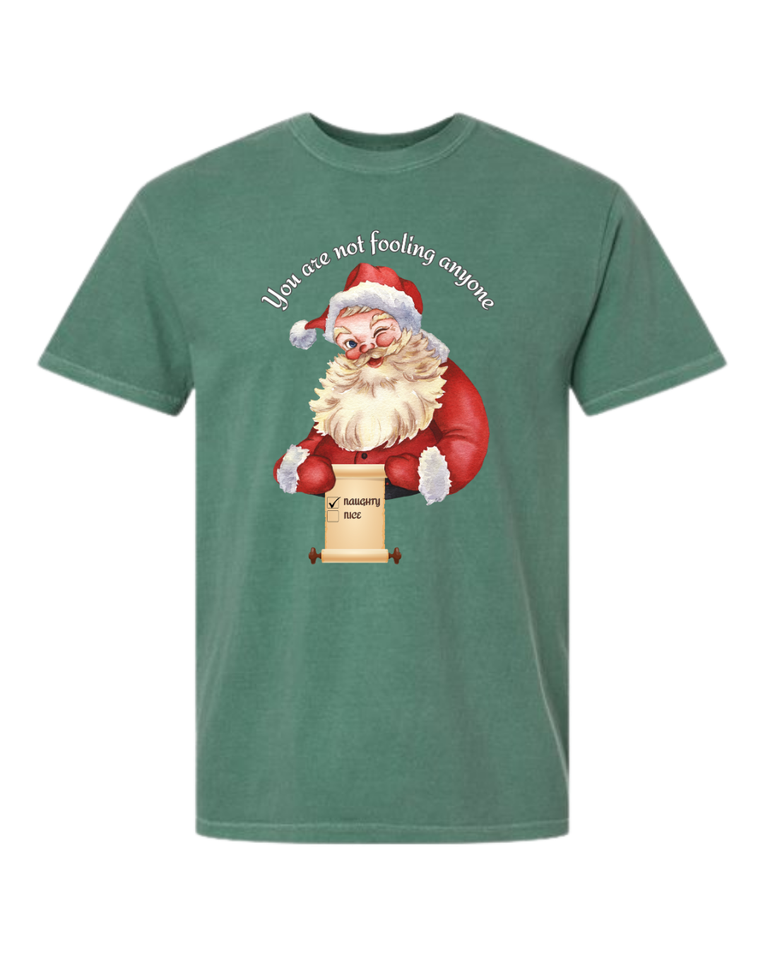 You Are Not Fooling Anyone - Comfort Colors - Heavyweight Unisex Tee - Greens