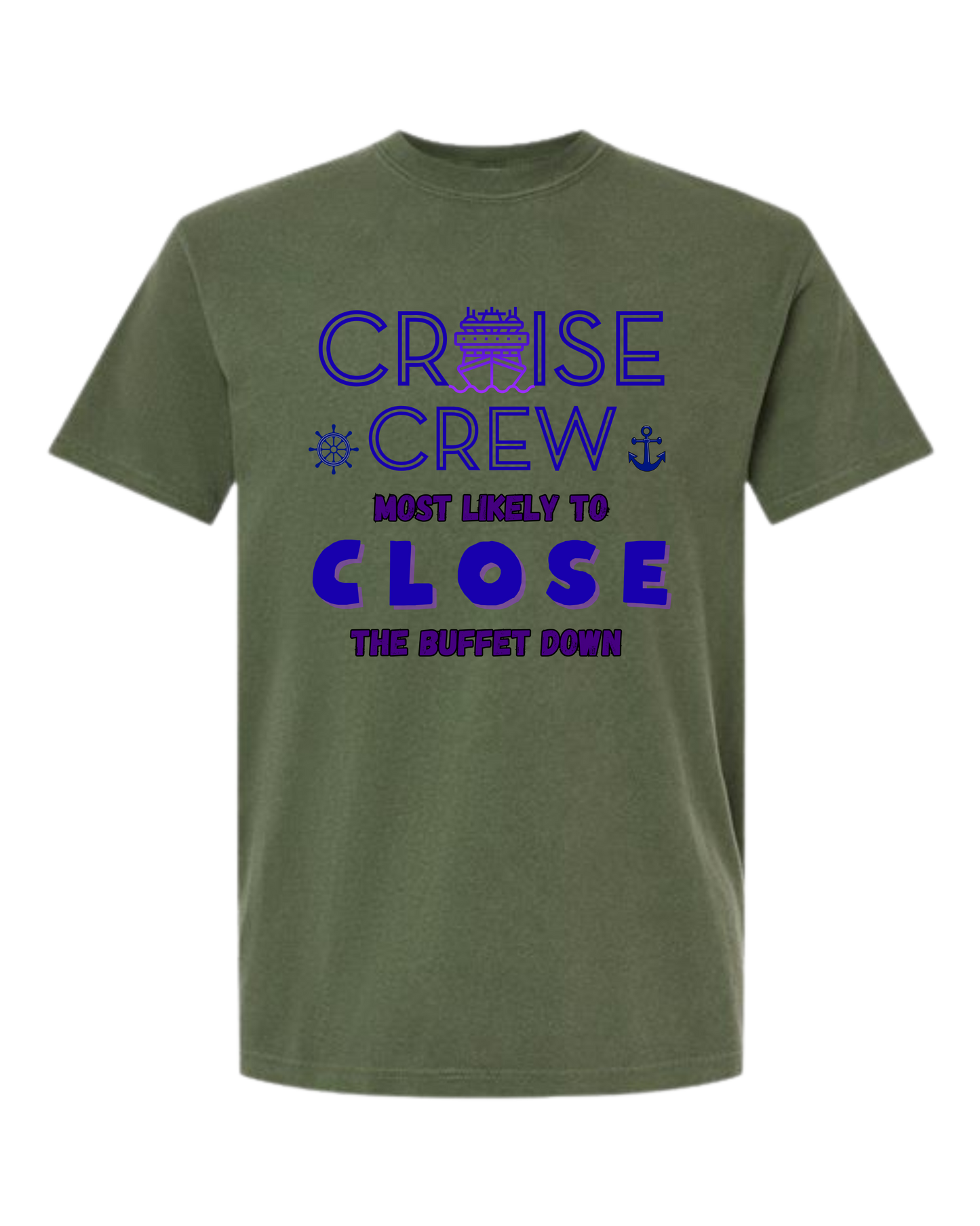 Cruise Crew Most Likely to Close the Buffet Down - Comfort Colors - Heavyweight Unisex Tee - Greens