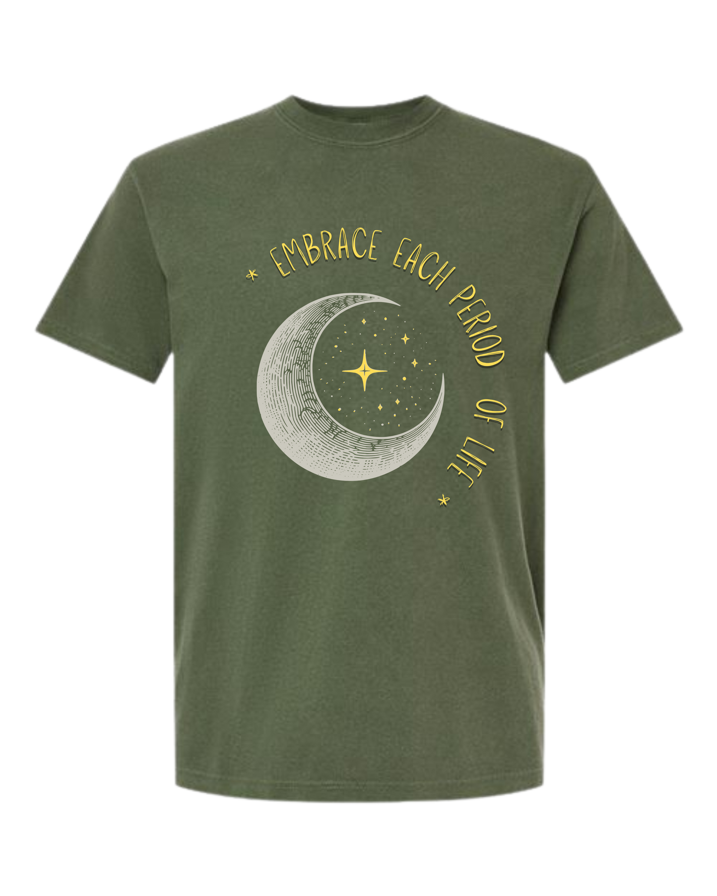Embrace Each Period of Life - Comfort Colors - Heavyweight Unisex Tee - Greens