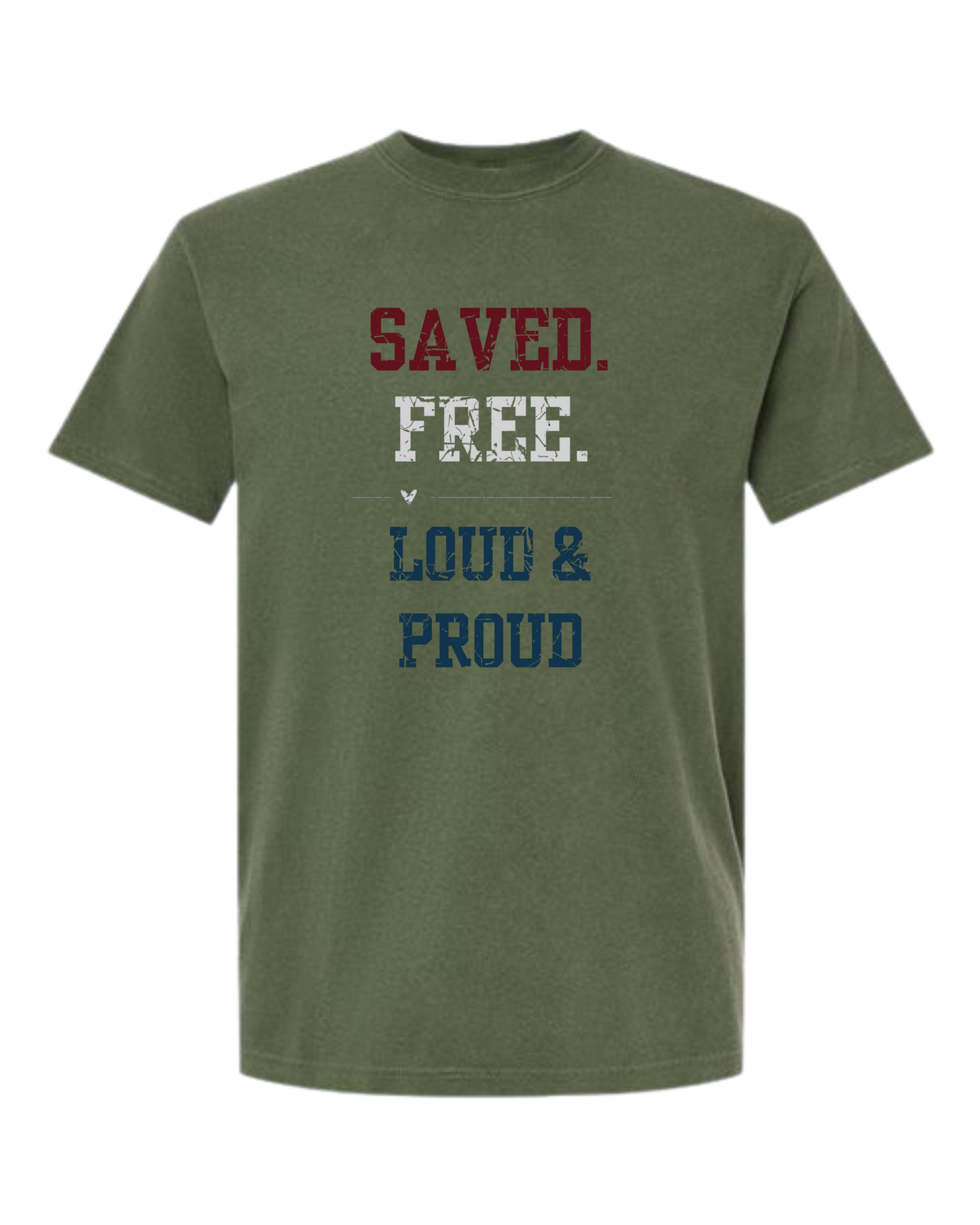 Saved. Free. Loud & Proud - Comfort Colors - Heavyweight Unisex Tee - Greens