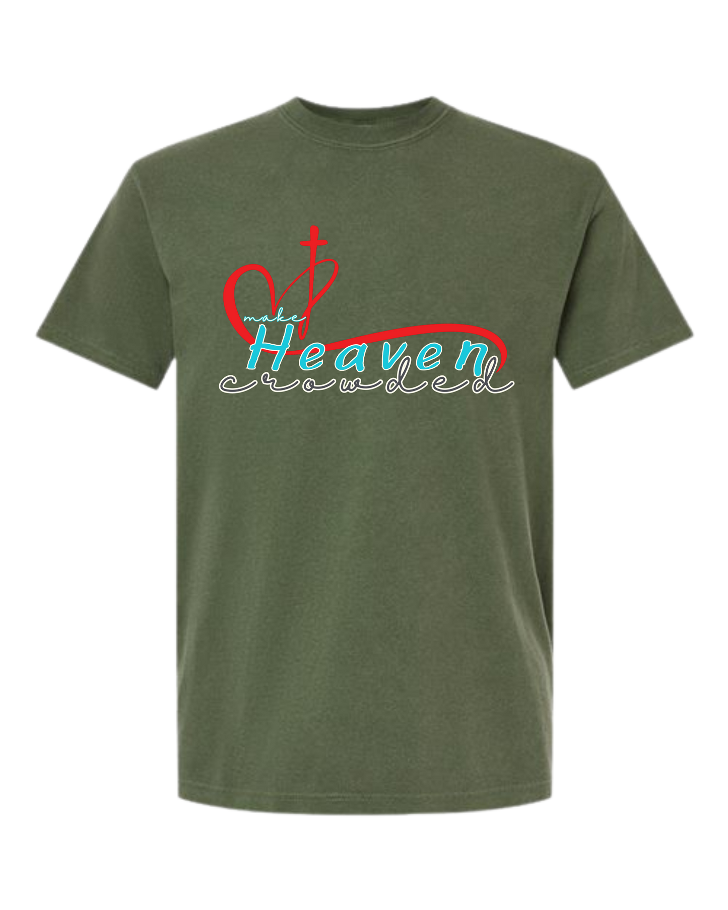 Make Heaven Crowded - Comfort Colors - Heavyweight Unisex Tee - Greens