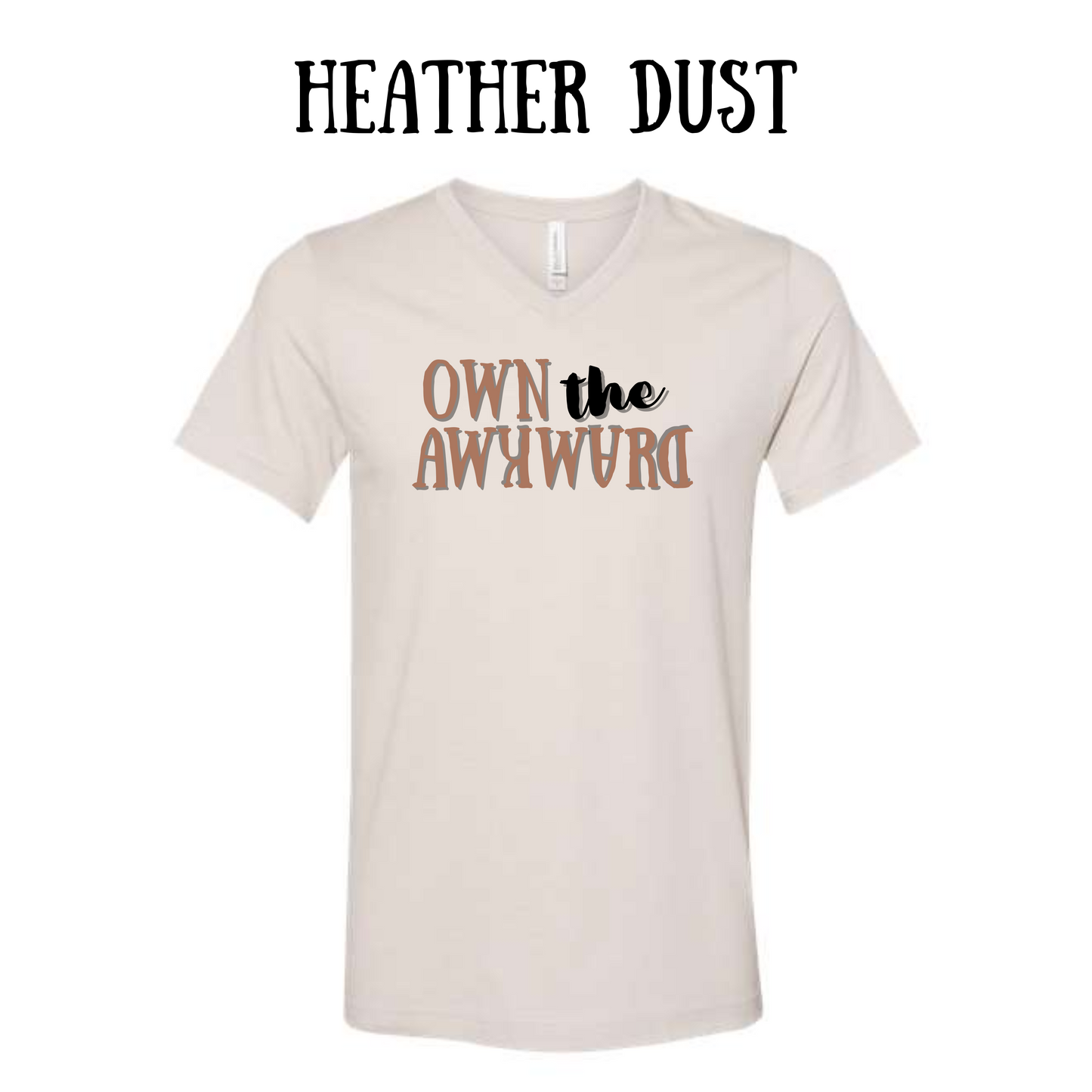own the awkward  - unisex v-neck - neutral colors