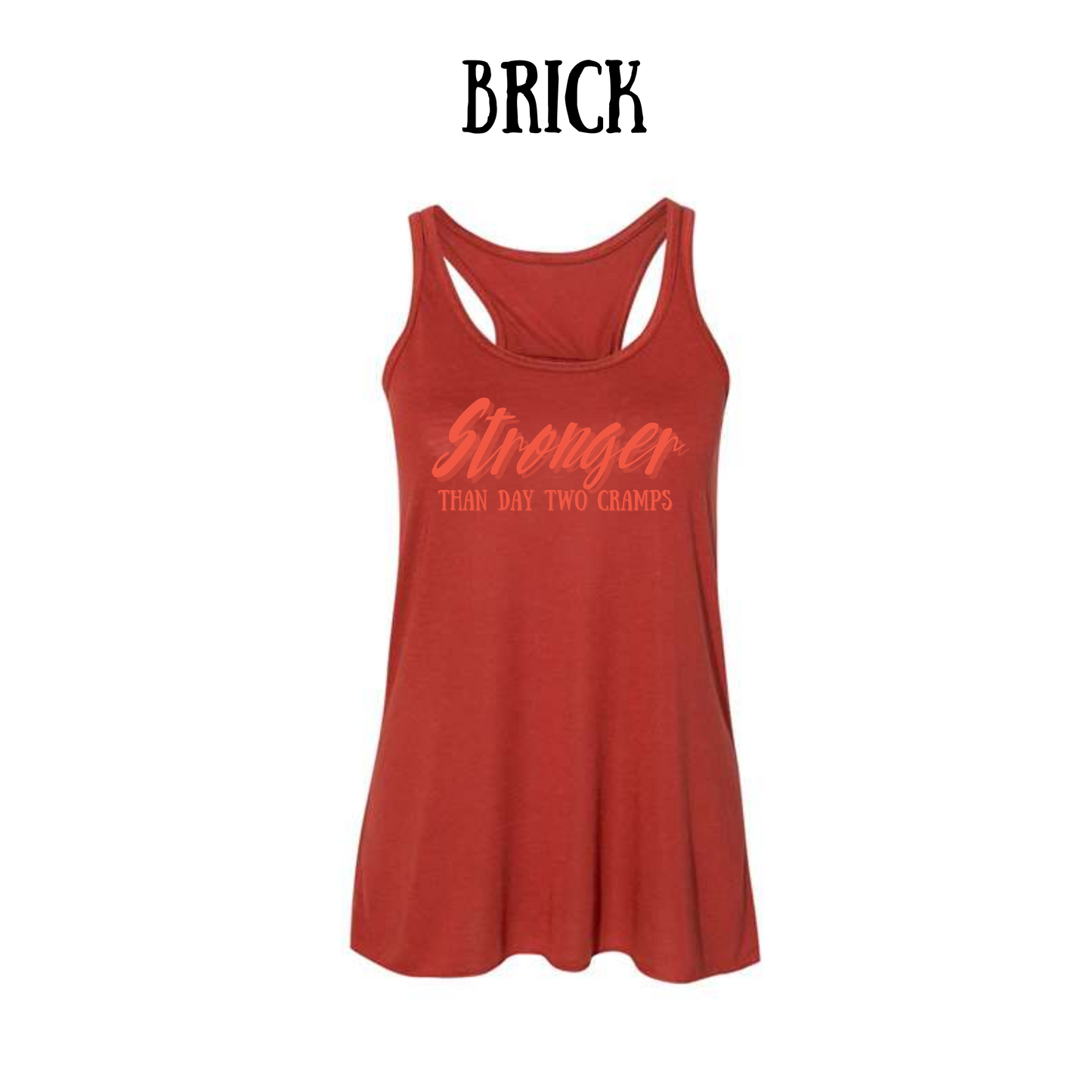 stronger than day two cramps - women's flowy racerback tank