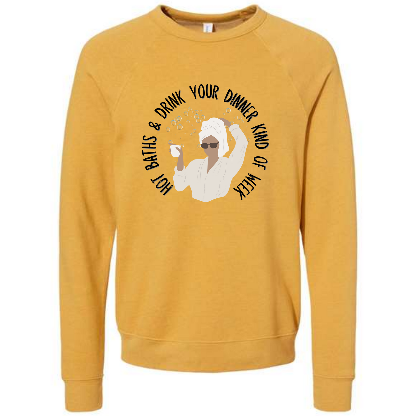 Hot Baths and Drink Your Dinner Kind of Week - Sponge Fleece Raglan Sweatshirt - Assorted Colors