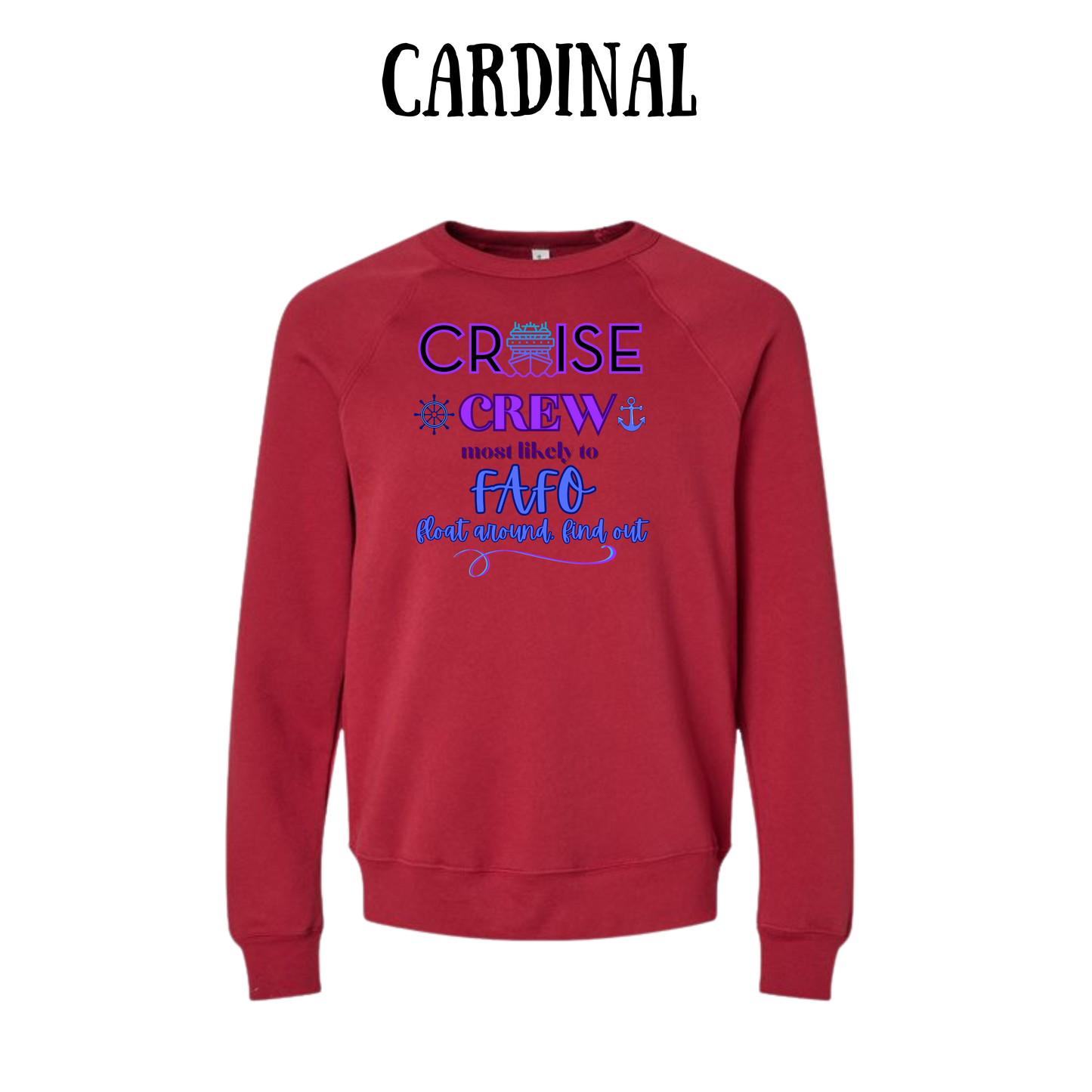 VP - Cruise Crew FAFO - Sponge Fleece Raglan Sweatshirt - Assorted Colors