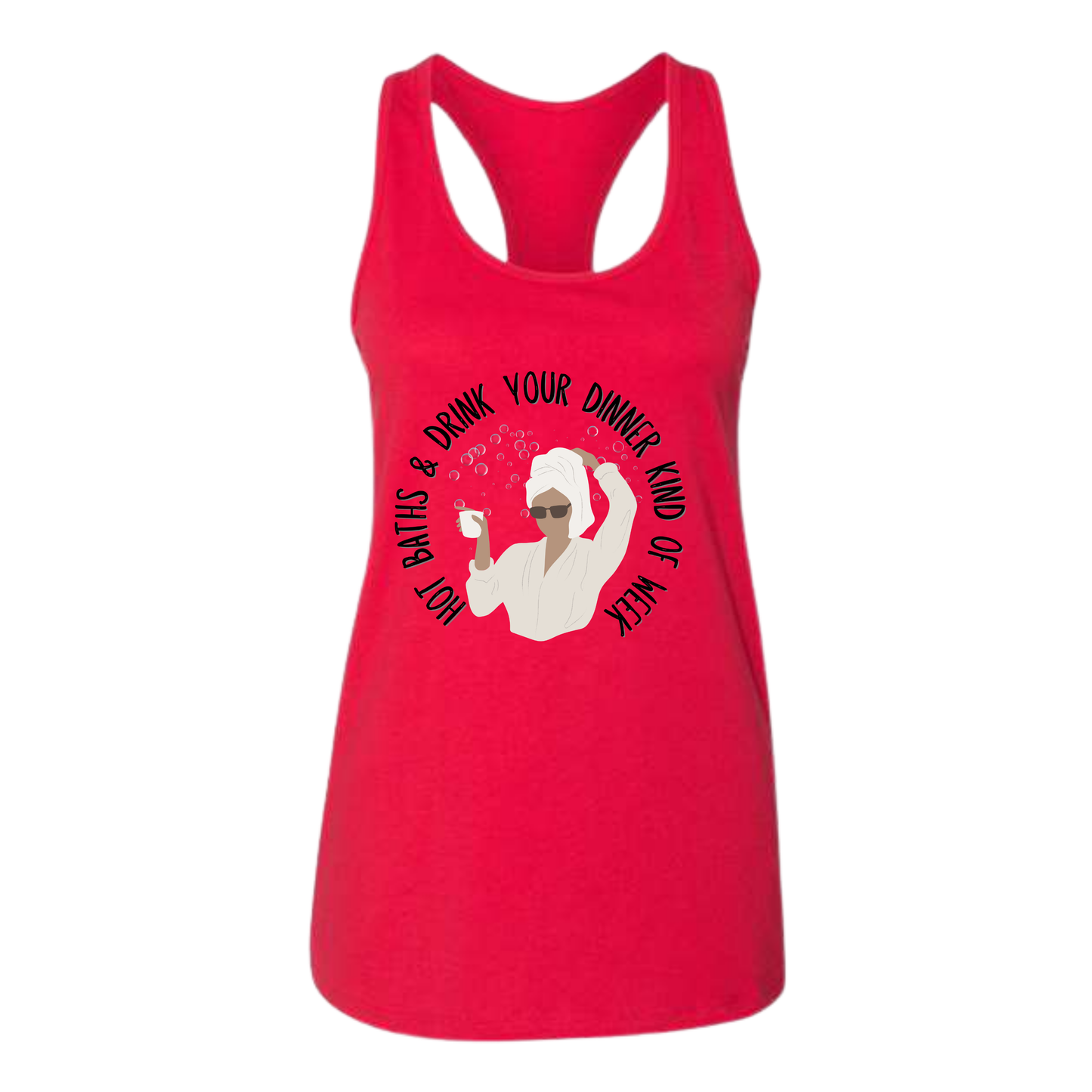 Hot Baths and Drink Your Dinner Kind of Week - Bella+Canvas - Women's Jersey Racerback Tank