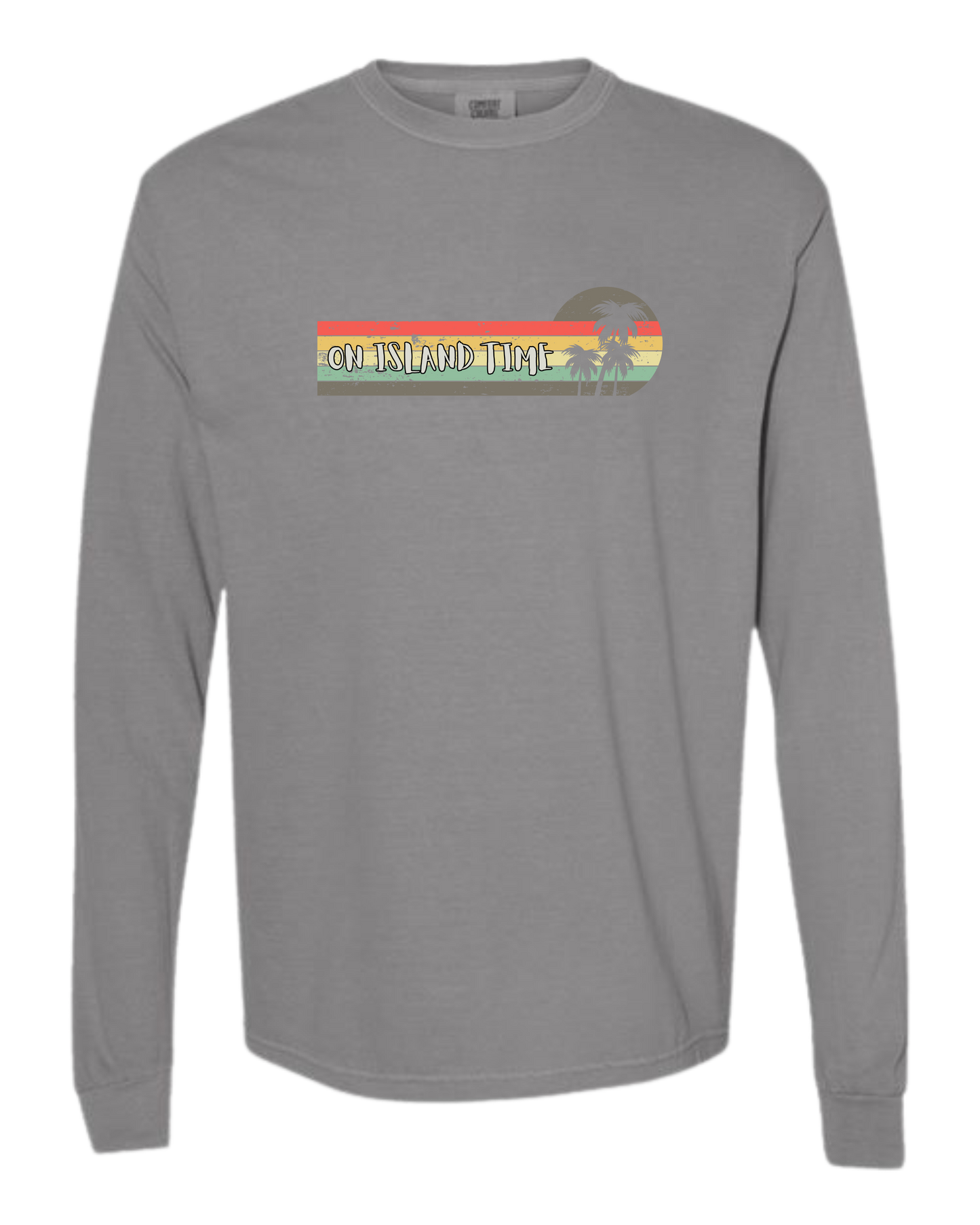 On Island Time - Comfort Colors - Heavyweight Long Sleeve Tee - Neutral Colors