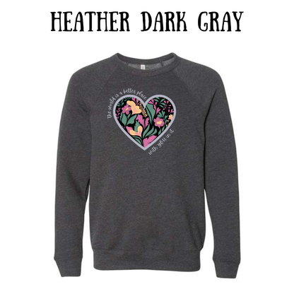 The World is a Better Place With YOU in it - Sponge Fleece Raglan Sweatshirt - Greens, Neutrals