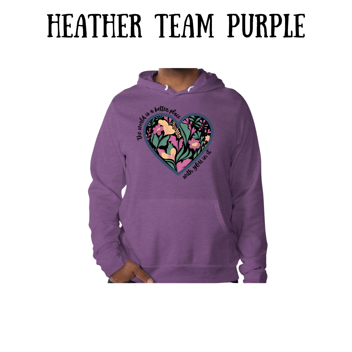 The World is a Better Place With YOU in it - Sponge Fleece Hoodie - Blues, Purples