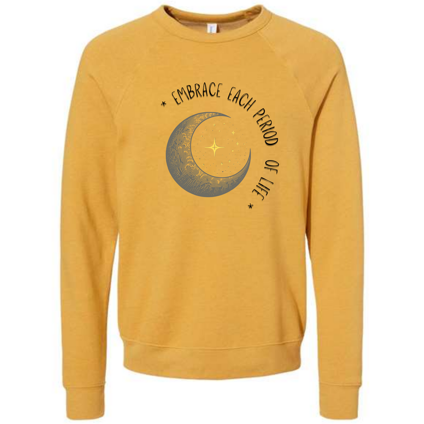 Embrace Each Period of Life - Sponge Fleece Raglan Sweatshirt - Assorted Colors
