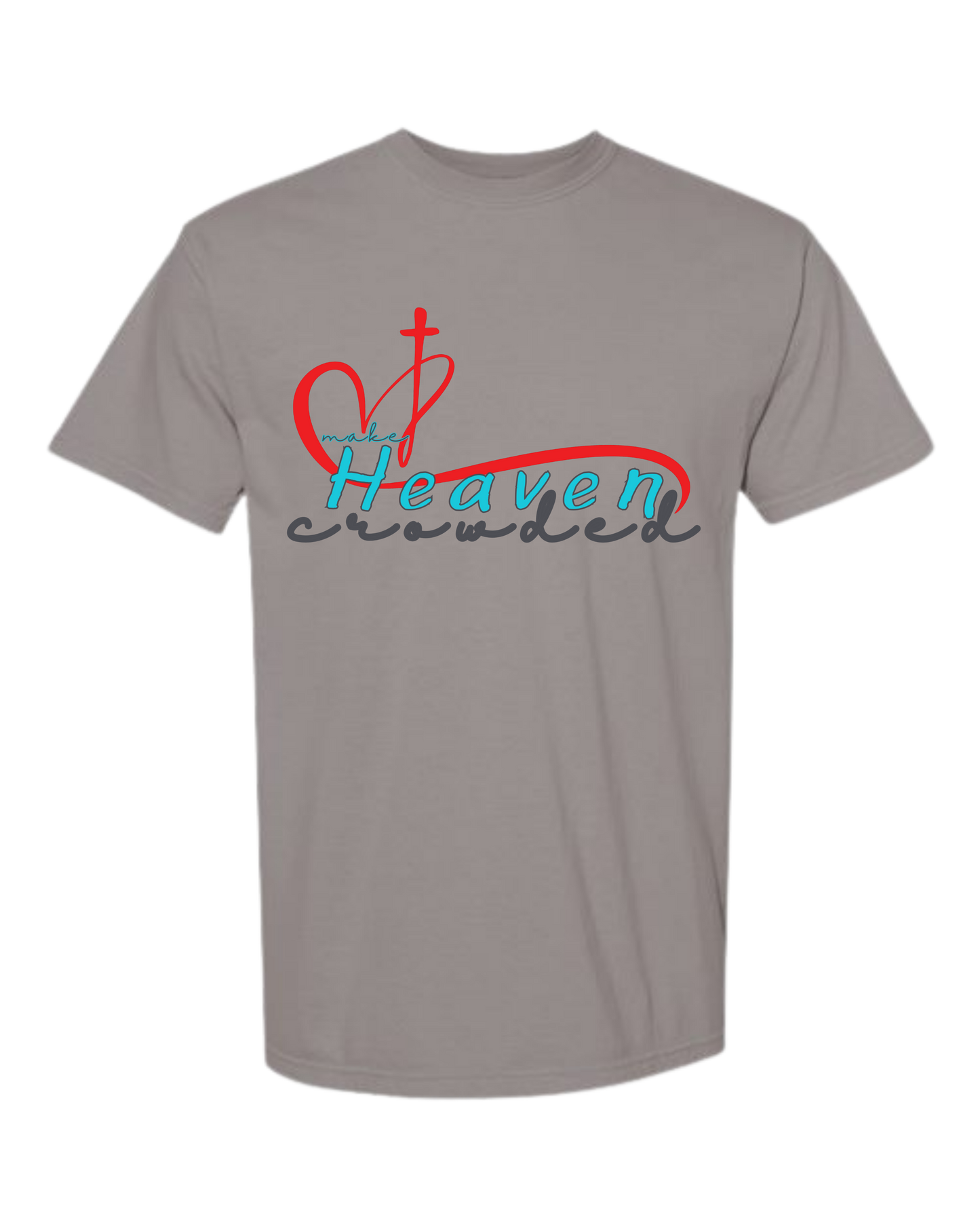 Make Heaven Crowded - Comfort Colors - Heavyweight Unisex Tee - Neutral Colors