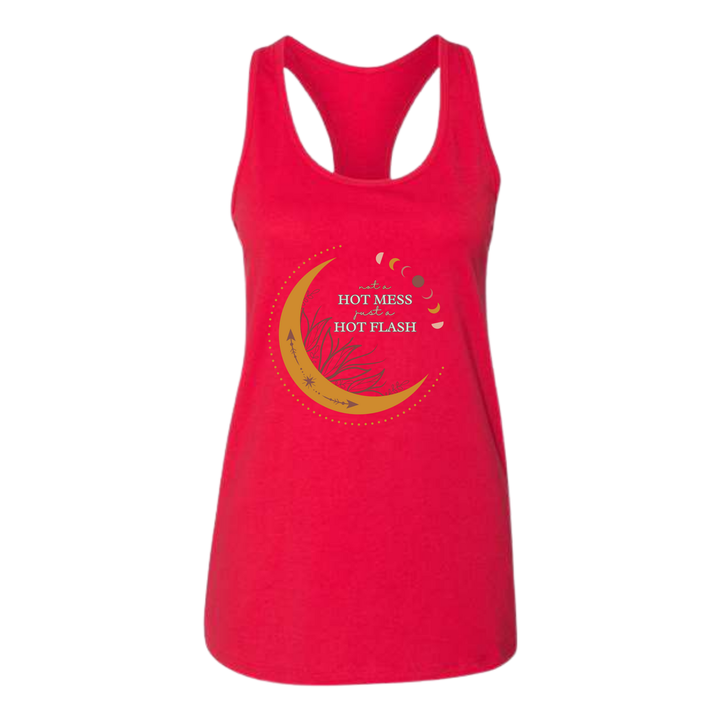 Not A Hot Mess Just A Hot Flash - Bella+Canvas - Women's Jersey Racerback Tank