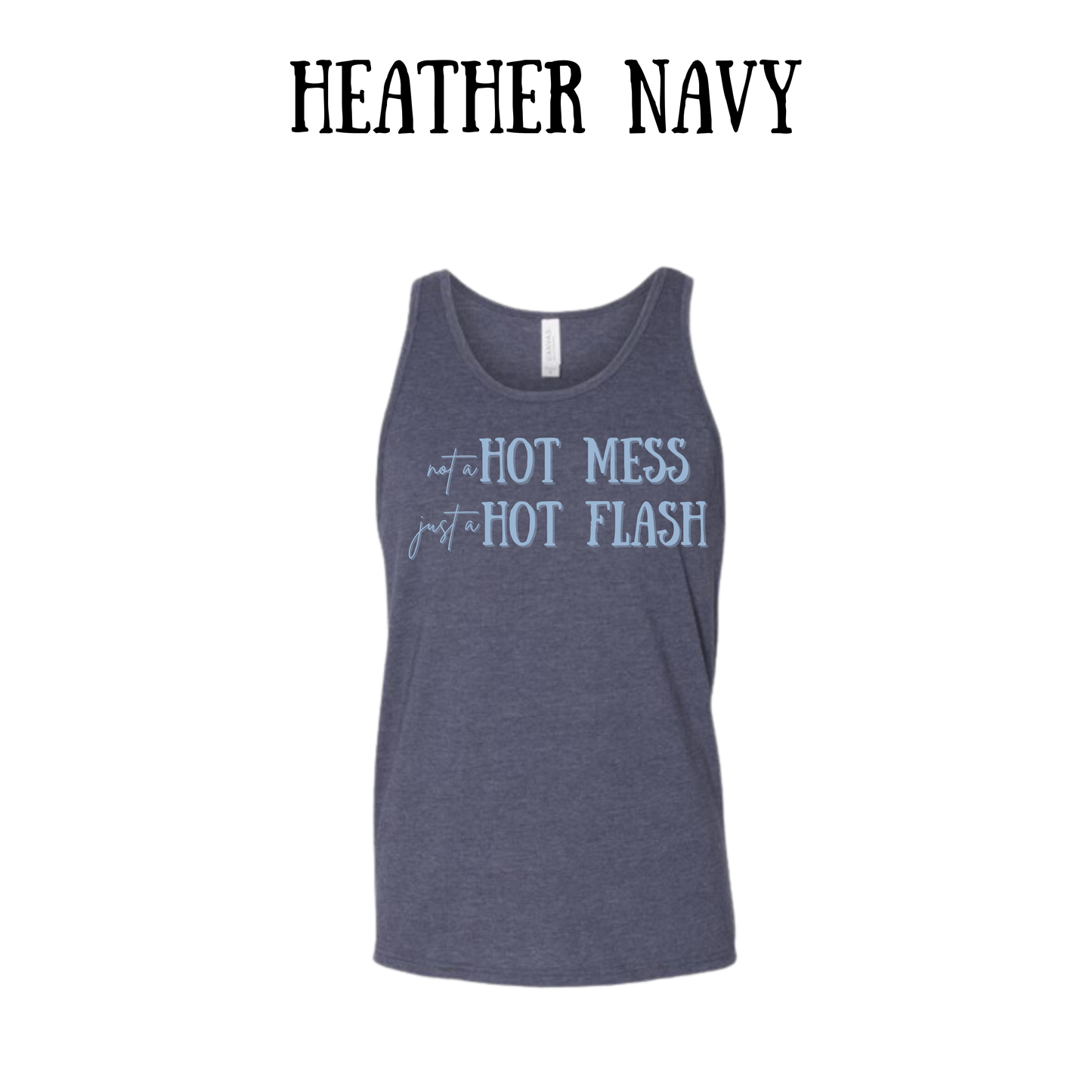 not a hot mess just a hot flash - unisex tank